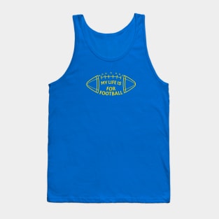 My Life Is For Football - Yellow Tank Top